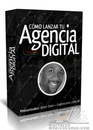 Curso Como Lanzar Tu Agencia Digital – Jhon Dani