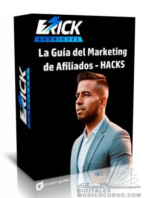 Curso La Guía del Marketing de Afiliados – HACKS – Erick Rodriguez